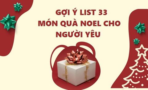 Lễ noel nên tặng quà gì cho người yêu? Gợi ý 33 món quà Noel cho Crush
