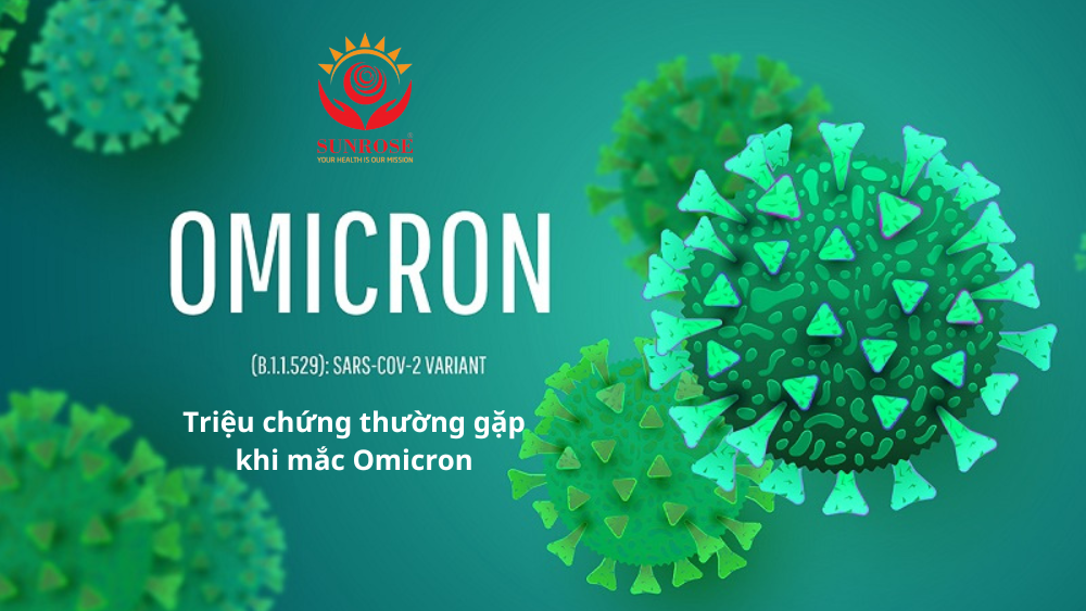 Triệu chứng thường gặp khi mắc Omicron BA.2.12.1 - biến thể phụ mới đã xuất hiện ở Việt Nam