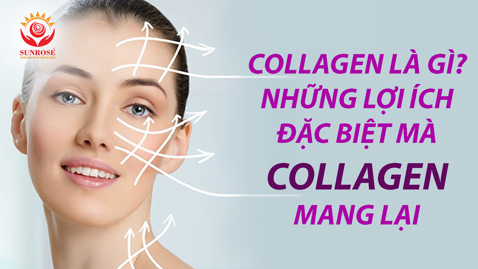 Collagen Là Gì? Những Lợi Ích Đặc Biệt Mà Collagen Mang Lại