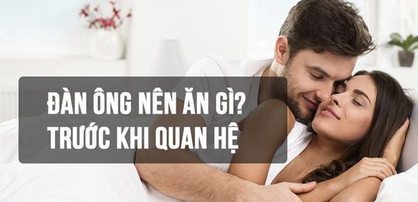 Chuyên gia khuyên nam giới bổ sung các món ăn này để “yêu” cuồng nhiệt hơn