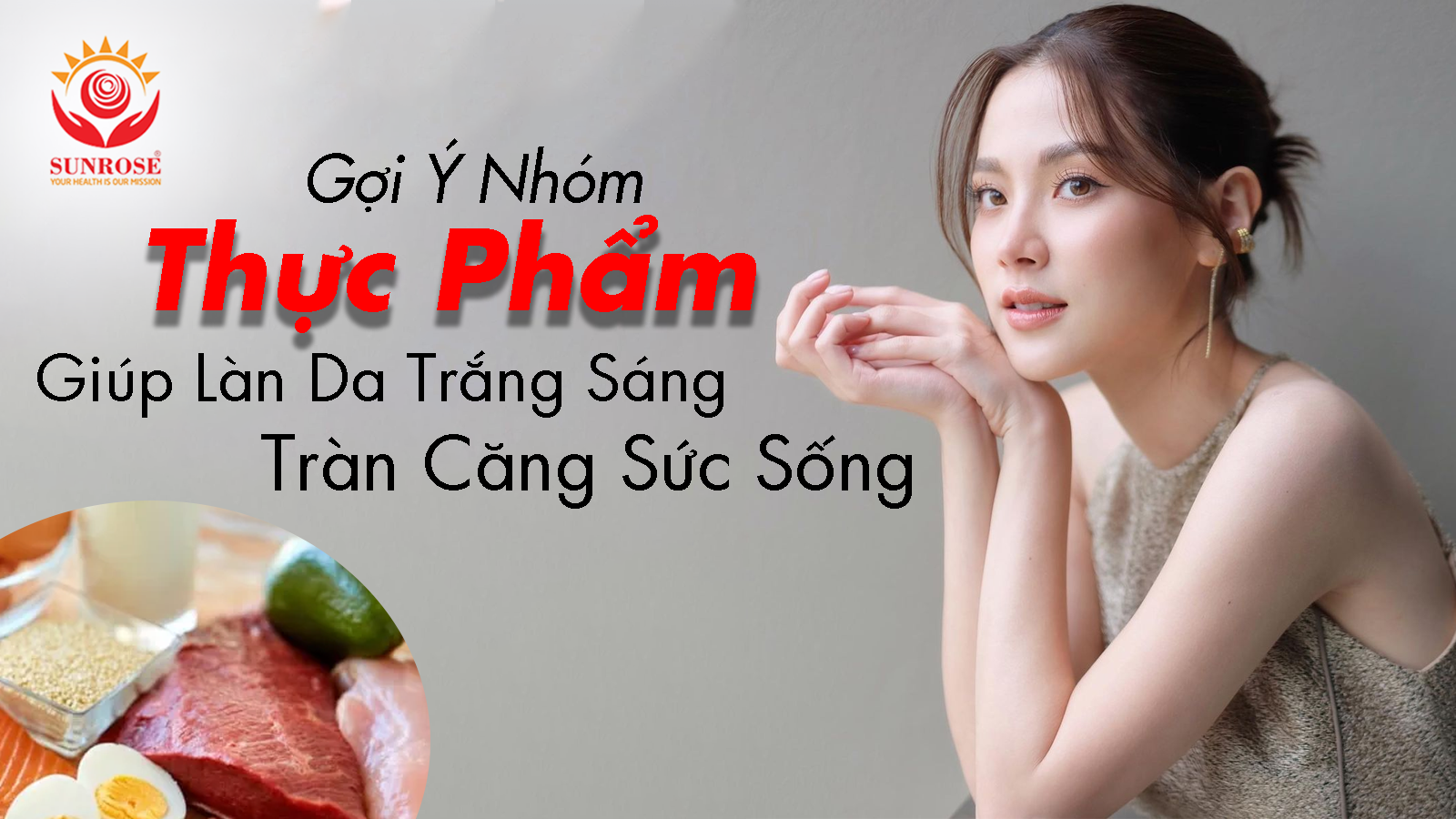 Gợi Ý Nhóm Thực Phẩm Giúp Làn Da Trắng Sáng, Tràn Căng Sức Sống