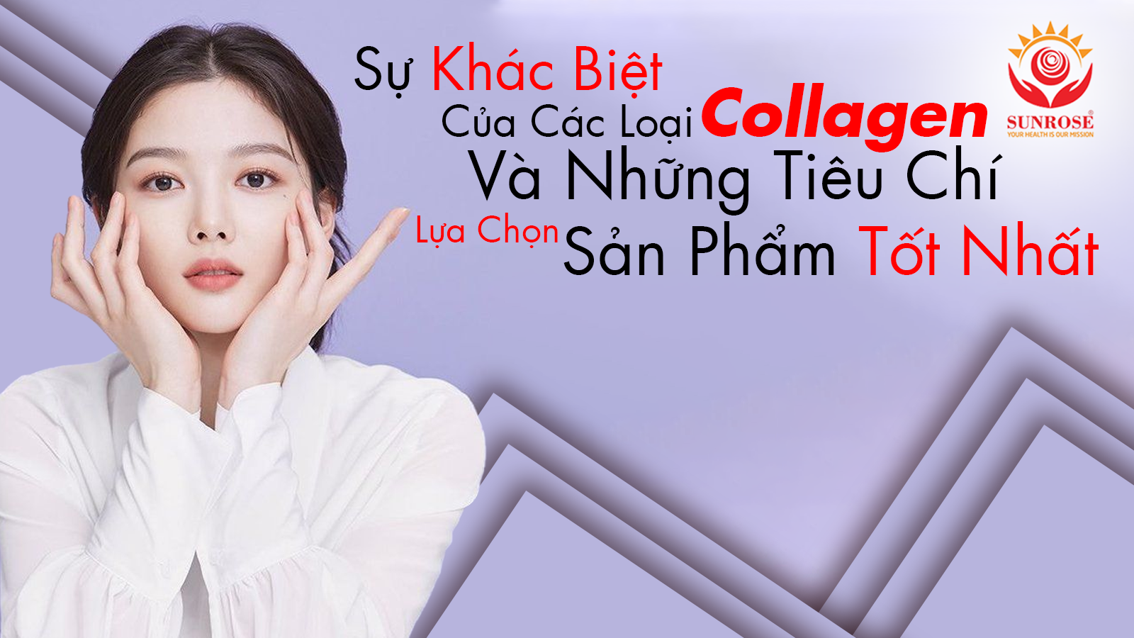 Sự Khác Biệt Của Các Loại Collagen Và Những Tiêu Chí Lựa Chọn Sản Phẩm Tốt Nhất