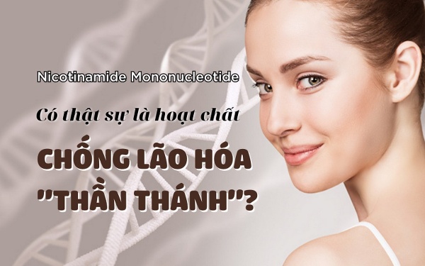 Nicotinamide Mononucleotide Có Thật Sự Là Hoạt Chất Chống Lão Hóa “Thần Thánh”?