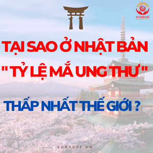 Tại sao ở Nhật Bản có tỉ lệ mắc ung thư thấp nhất thế giới? - Sunrose.vn