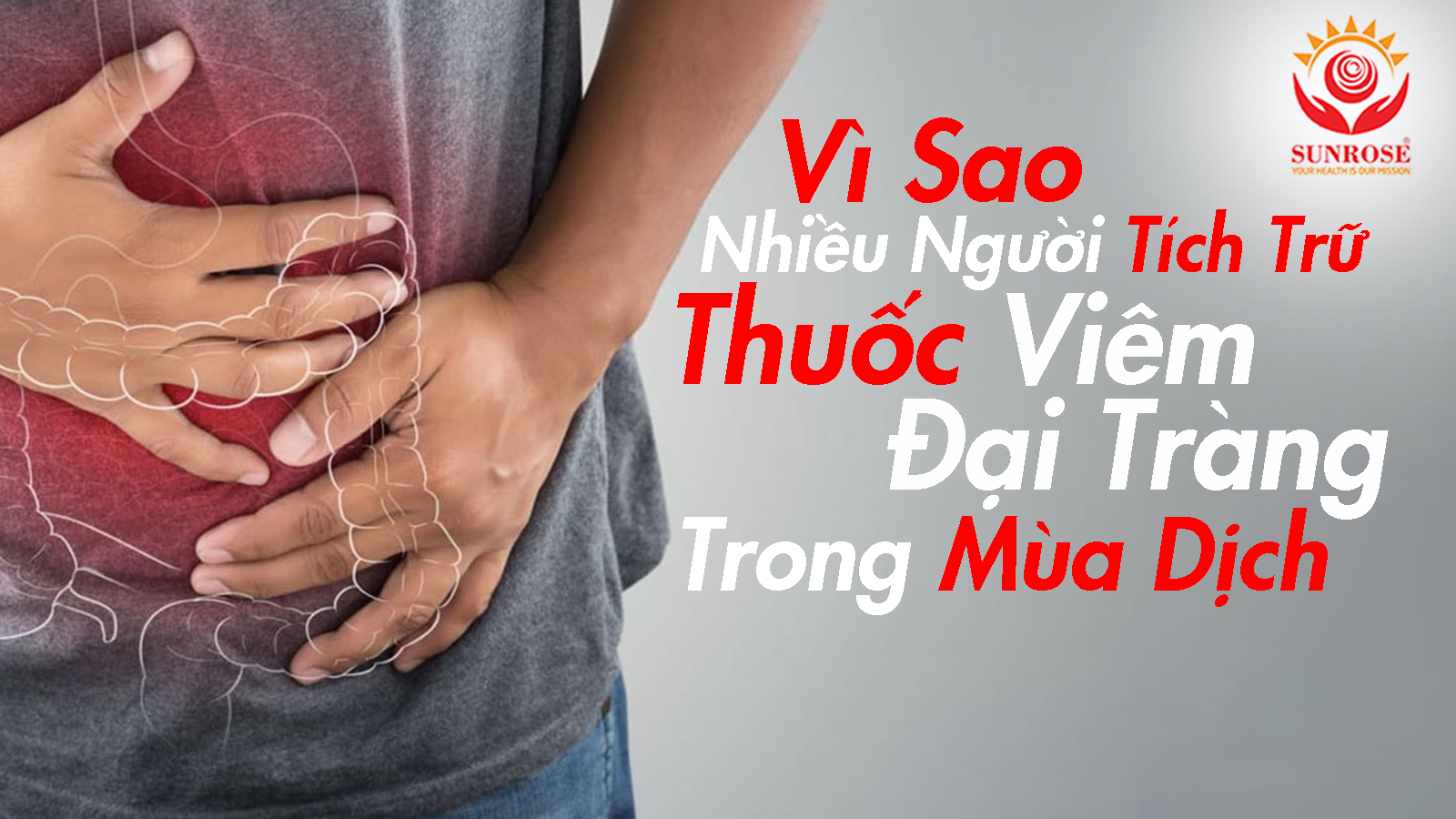 Vì Sao Nhiều Người Tích Trữ Thuốc Viêm Đại Tràng Trong Mùa Dịch