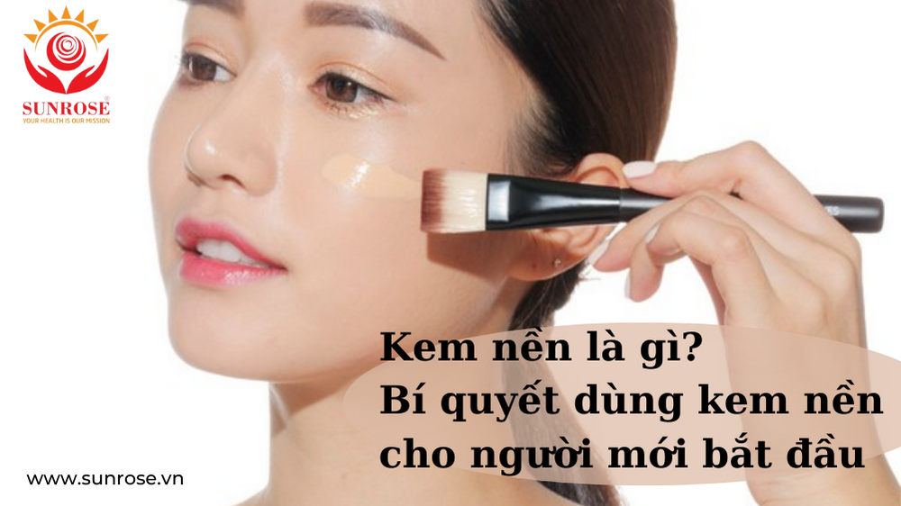 Kem nền là gì? Bí quyết dùng kem nền cho người mới bắt đầu