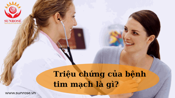 Triệu chứng của bệnh tim mạch là gì?