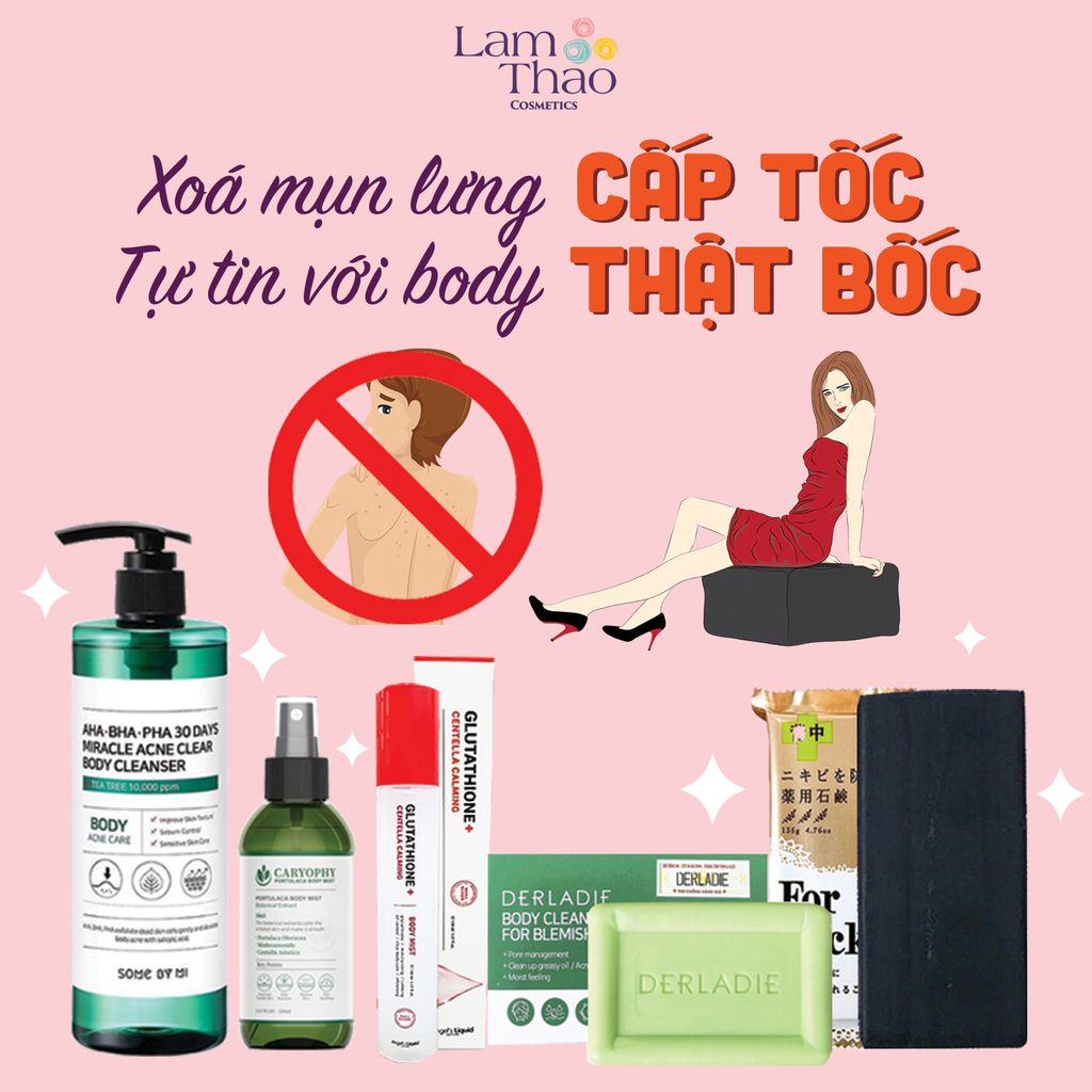 💥 TOP 5 SẢN PHẨM TRỊ MỤN LƯNG CẤP TỐC 💥 – Lam Thảo Cosmetics