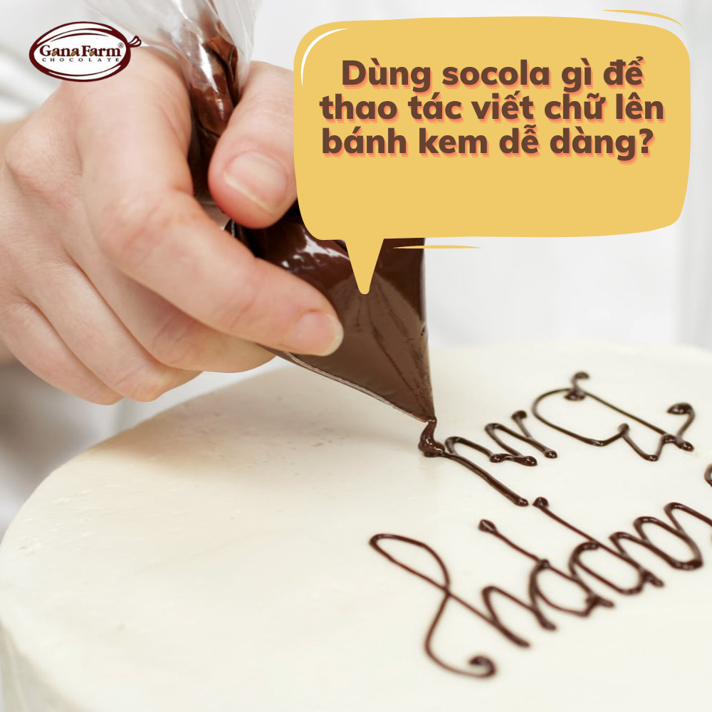 Dùng socola gì để thao tác viết chữ lên bánh kem dễ dàng?