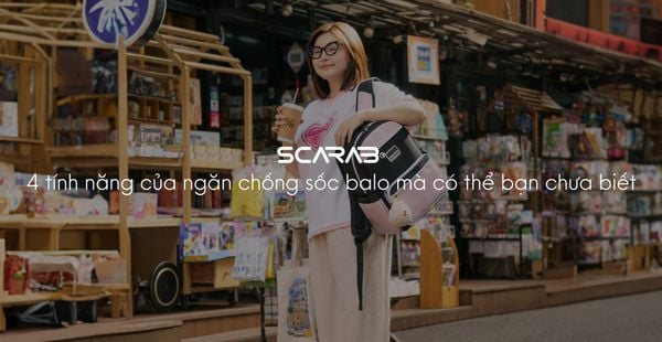 4 tính năng của ngăn chống sốc balo mà có thể bạn chưa biết