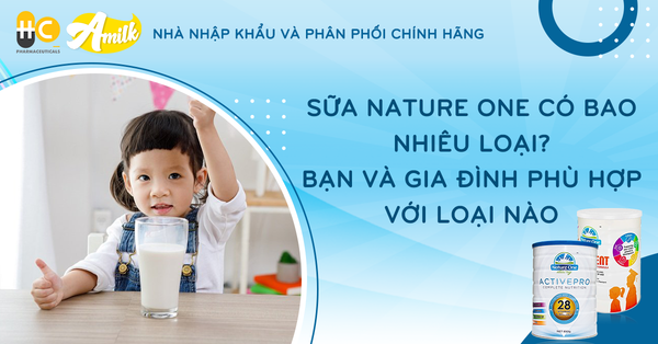 Sữa Nature One Có Bao Nhiêu Loại? Bạn Và Gia Đình Phù Hợp Với Loại nào
