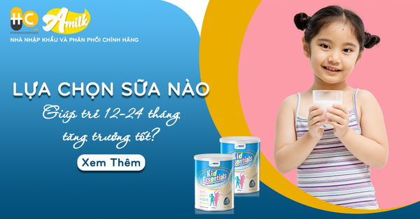 Lựa Chọn Sữa Nào Giúp Trẻ Từ 12 Đến 24 Tháng Tăng Trưởng Tốt?