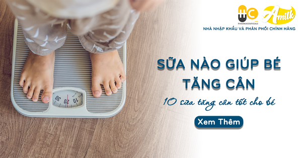 Sữa Nào Giúp Bé Tăng Cân? Top 10 Sữa Tăng Cân Cho Bé Tốt Nhất 2022