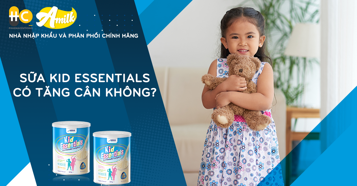 Sữa Kid Essentials Có Tăng Cân Không? Dành Cho Bé Mấy Tuổi?
