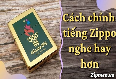 Cách chỉnh tiếng Zippo kêu hay trong vòng 1 nốt nhạc