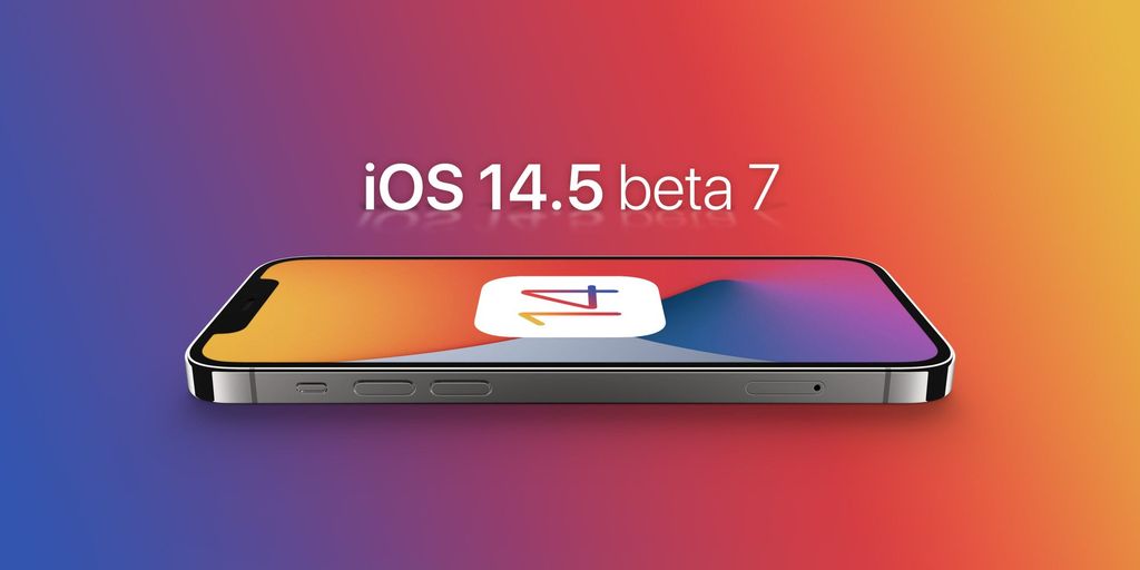 iOS 14.5 và iPadOS 14.5 beta 7 hiện có sẵn cho các nhà phát triển