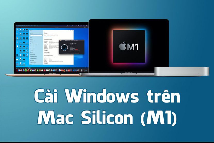 Hướng dẫn cài Windows trên Mac Silicon (M1) chạy được ứng dụng Windows 64 bit