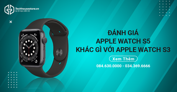 Đánh Giá Apple Watch S5, Khác Gì Với Apple Watch S3