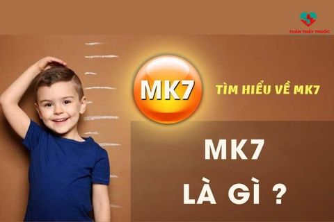 MK7 có tác dụng gì? MK7 có trong thực phẩm nào?