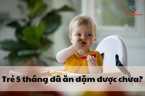 Trẻ 5 tháng đã ăn dặm được chưa? Lời giải thích đến từ chuyên gia