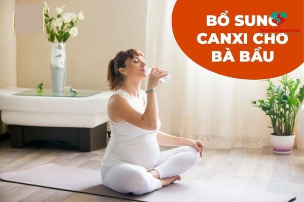 Canxi cho bà bầu uống khi nào để đem lại hiệu quả cao