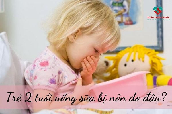 Trẻ 2 tuổi uống sữa bị nôn