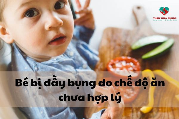 Trẻ ăn không tiêu do chế độ ăn không đúng với độ tuổi