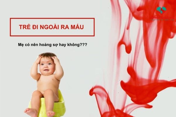Trẻ em đi ngoài ra máu và chất nhầy có nguy hiểm không