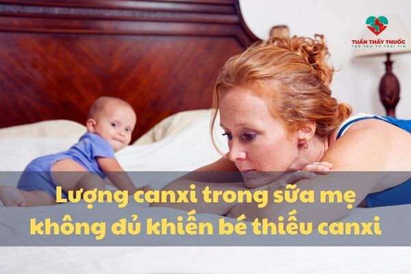 Trẻ sơ sinh thiếu canxi do sữa mẹ thiếu canxi