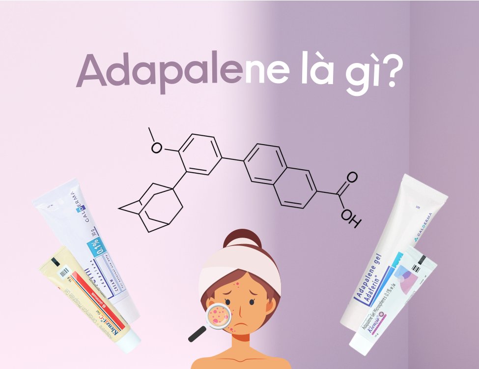 Adapalene có phải hoạt chất điều trị mụn trứng cá hiệu quả như lời đồn?