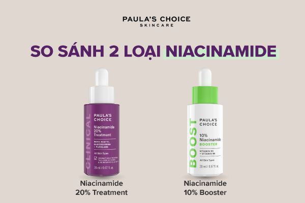 So sánh Niacinamide 10% và 20% Paula's Choice