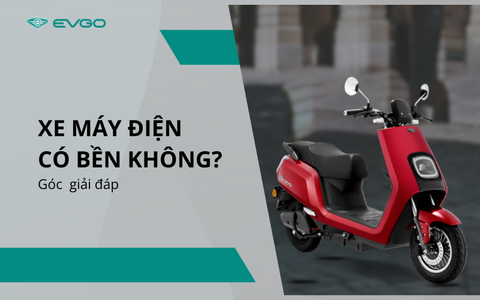 GÓC GIẢI ĐÁP: LIỆU XE MÁY ĐIỆN CÓ BỀN KHÔNG?