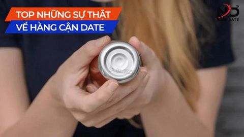 SỬ DỤNG HÀNG CẬN DATE CÓ SAO KHÔNG? SỰ THẬT VỀ HÀNG CẬN DATE