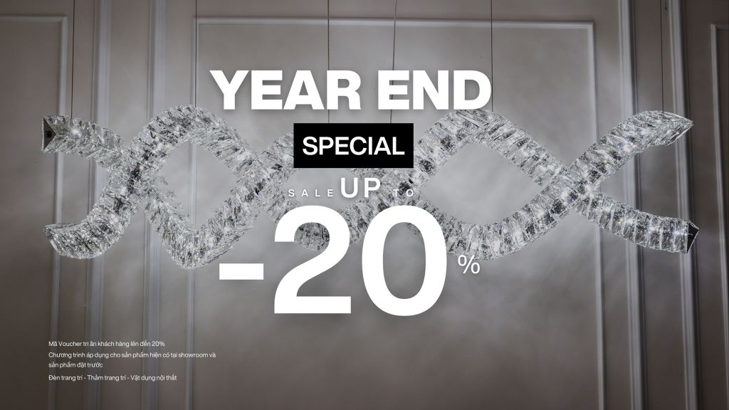 YEAR END SPECIAL  - Chương trình ưu đãi lên đến 20% từ Nội thất ZAADA