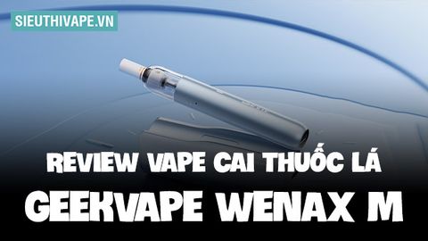 Geekvape Wenax M Kit - Vape Cai Thuốc Lá Cao Cấp Mới