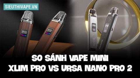 So Sánh Oxva Xlim Pro Và Lostvape Ursa Nano Pro 2