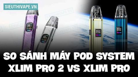 So Sánh Oxva Xlim Pro Và Xlim Pro 2 Pod System Kit