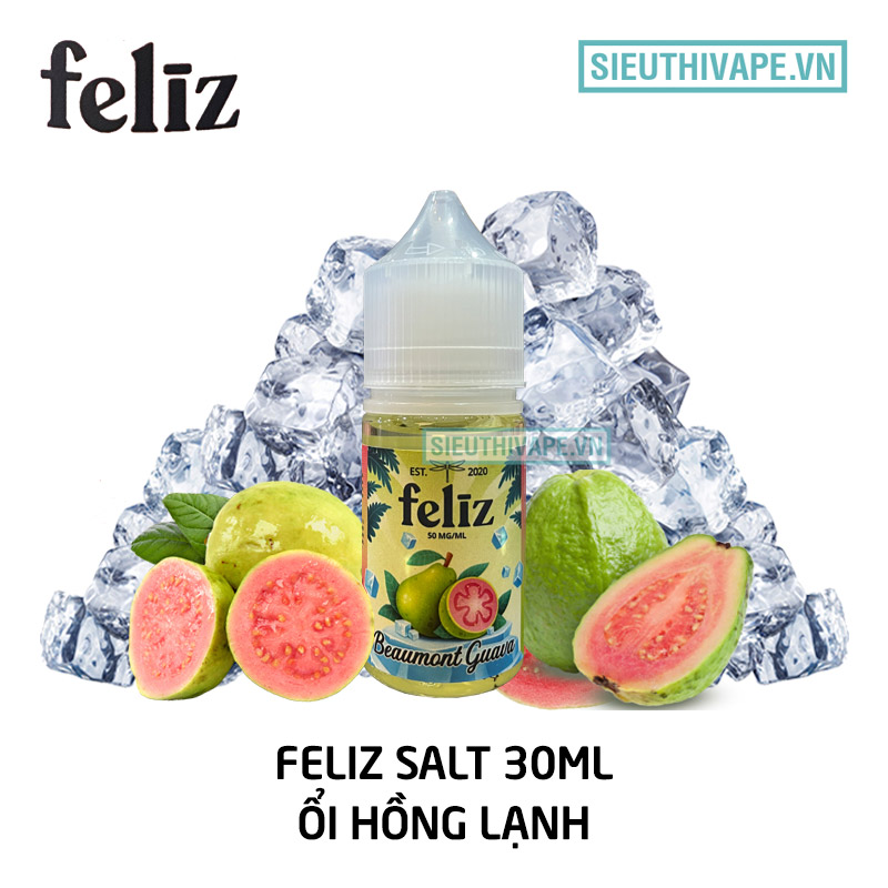 Feliz Salt Beaumont Guava 30ml Tinh D u Saltnic Ch nh H ng