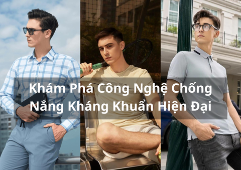 Công Nghệ Chống Nắng và Kháng Khuẩn Trong Thời Trang Nam W&W Fashion