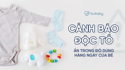 Cảnh báo độc tố ẩn trong đồ dùng hàng ngày của bé