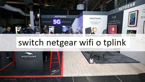 Phân biệt dòng sản phẩm switch netgear wifi với tplink