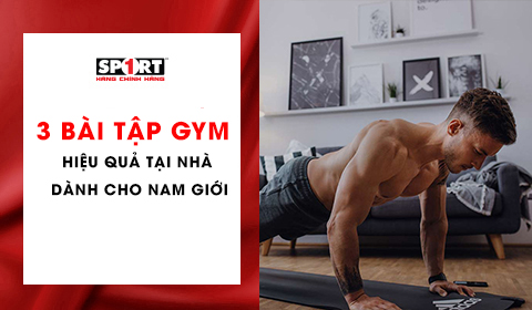 3 bài tập Gym tại nhà hiệu quả dành cho nam giới