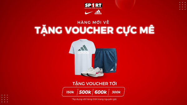 HÀNG MỚI VỀ - SPORT1 TẶNG VOUCHER LÊN TỚI 600K