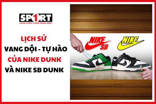 LỊCH SỬ NIKE DUNK VÀ NIKE SB DUNK: LỊCH SỬ VANG DỘI TỪ SÂN BÓNG RỔ ĐẾN VĂN HÓA ĐƯỜNG PHỐ