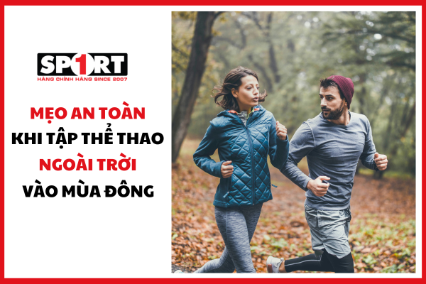 MẸO AN TOÀN KHI TẬP THỂ DỤC NGOÀI TRỜI VÀO THỜI TIẾT MÙA ĐÔNG