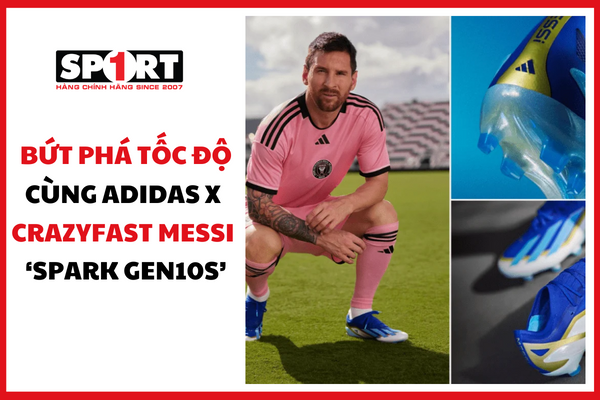BỨT PHÁ TỐC ĐỘ CÙNG ADIDAS X CRAZYFAST MESSI ‘SPARK GEN10S’