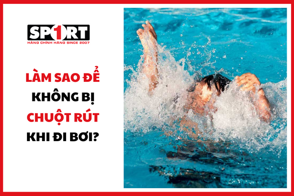 LÀM SAO ĐỂ KHÔNG BỊ CHUỘT RÚT KHI ĐI BƠI?