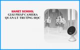 Hanet School – Giải pháp quản lý trường học thông minh