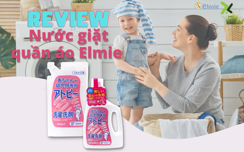 Review chi tiết nước giặt quần áo Elmie cho trẻ sơ sinh và trẻ nhỏ