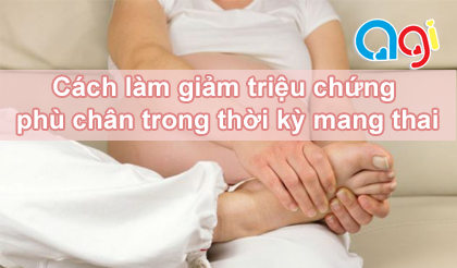 Cách làm giảm triệu chứng phù chân trong thời kỳ mang thai